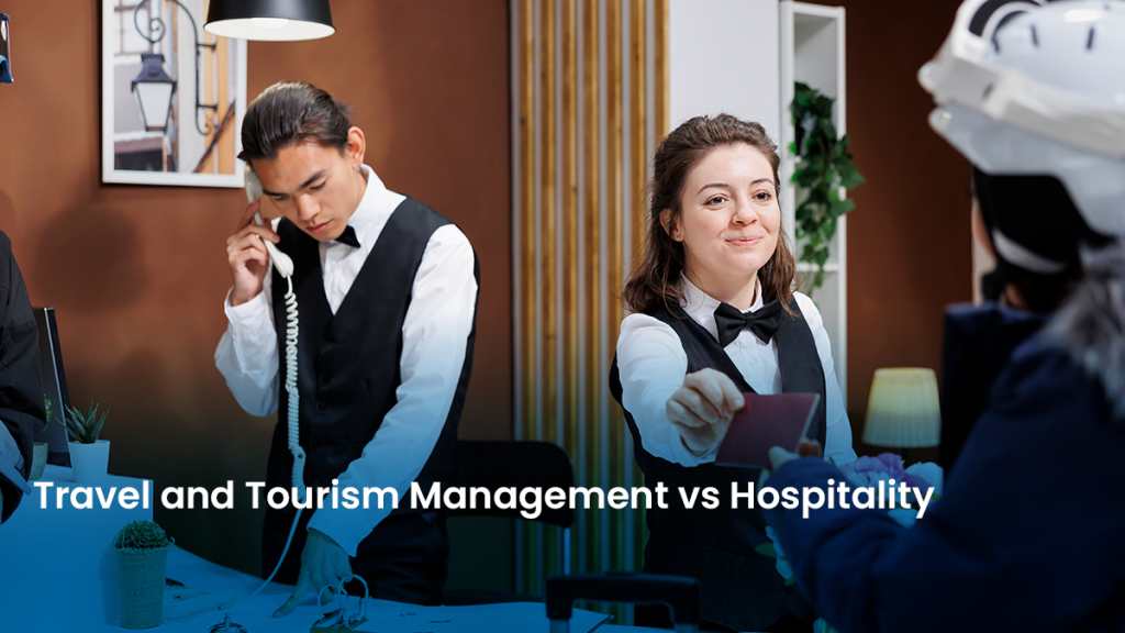 Travel and Tourism Management vs Hospitality